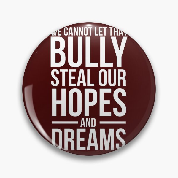 Item preview, We cannot let that bully steal our hopes and dreams designed and sold by Alishastreet.