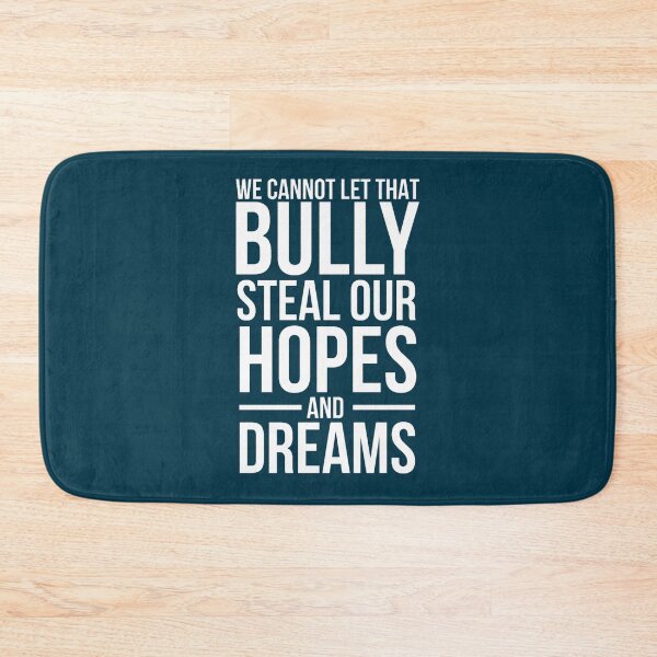 Item preview, We cannot let that bully steal our hopes and dreams designed and sold by Alishastreet.