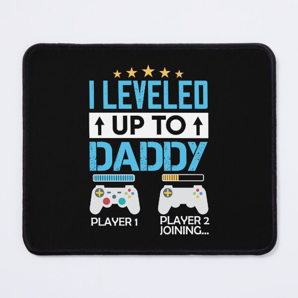 Item preview, I Leveled Up To Daddy designed and sold by Ctrl+AltGalaxy.