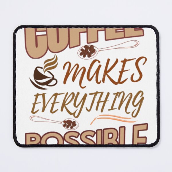 Item preview, Coffee Makes Everything Possible T-Shirt – design designed and sold by TESHYS.