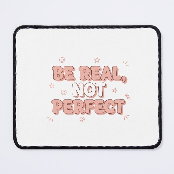 Item preview, Be Real, Not Perfect – Authentic Living designed and sold by FRiosArt.