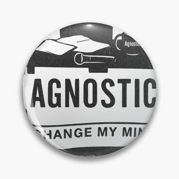 Item preview, Change My Mind Agnostic Funny Meme Style Nonbeliever, Freethinker, Skeptic designed and sold by mkenz7.