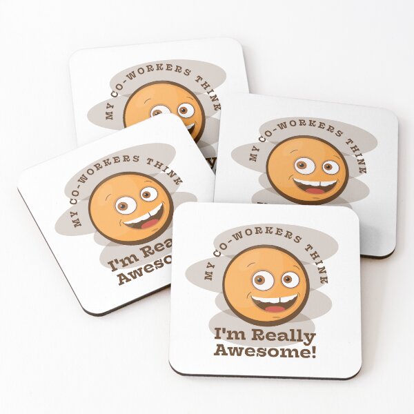 Item preview, My Co-Workers Think I'm Really Awesome designed and sold by Kipepeo Design Ltd..