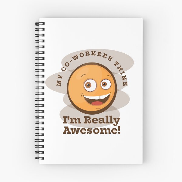 Item preview, My Co-Workers Think I'm Really Awesome designed and sold by Kipepeo Design Ltd..