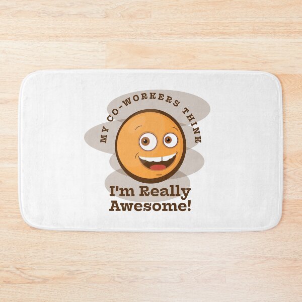 Item preview, My Co-Workers Think I'm Really Awesome designed and sold by Kipepeo Design Ltd..