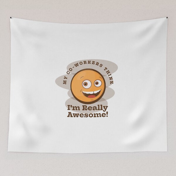 Item preview, My Co-Workers Think I'm Really Awesome designed and sold by Kipepeo Design Ltd..