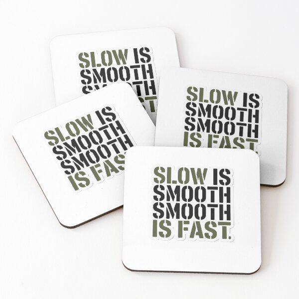 Item preview, Slow Is Smooth, Smooth Is Fast designed and sold by Mateusz Majcherek.