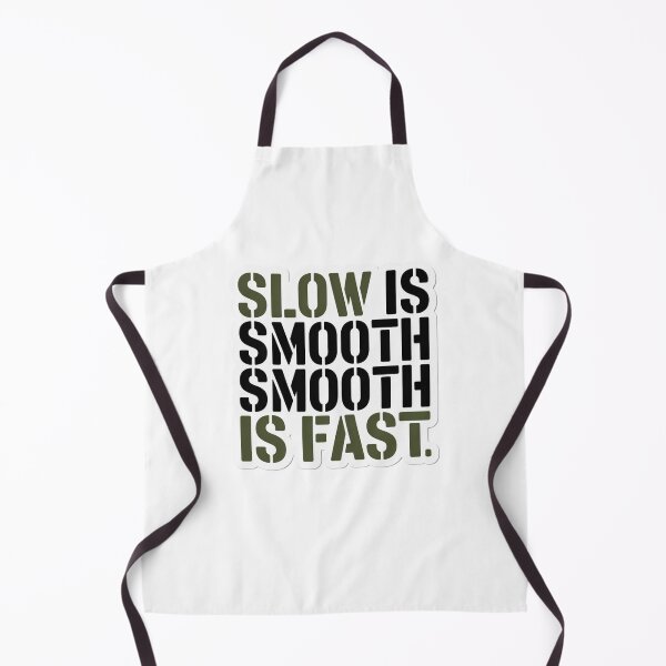 Item preview, Slow Is Smooth, Smooth Is Fast designed and sold by Mateusz Majcherek.