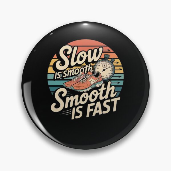 Item preview, Slow Is Smooth, Smooth Is Fast designed and sold by Mateusz Majcherek.