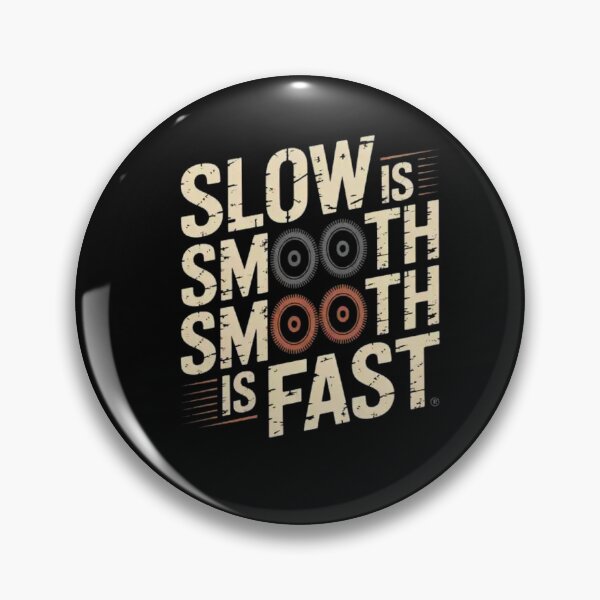 Item preview, Slow Is Smooth, Smooth Is Fast designed and sold by Mateusz Majcherek.