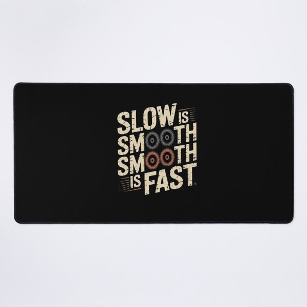 Item preview, Slow Is Smooth, Smooth Is Fast designed and sold by Mateusz Majcherek.