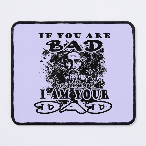 Item preview, Funny Christian Typographic Quote – If You Are Bad Then Remember I Am Your Dad | black design designed and sold by ZechJohnRB.