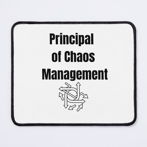 Item preview, Principal of Chaos Management – Funny School & Office Leadership Design designed and sold by Kindloom.
