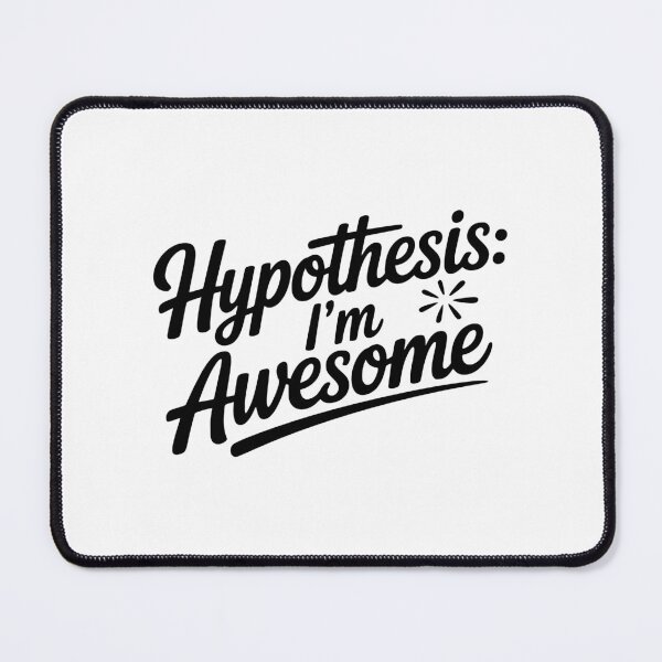 Item preview, Hypothesis: I’m Awesome designed and sold by Frank Ring.