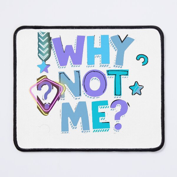 Item preview, Why Not Me? designed and sold by TheNovaSoul.