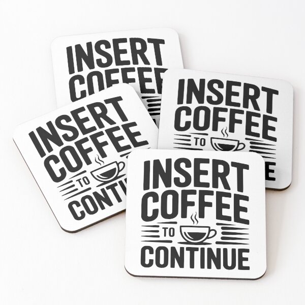 Item preview, Insert Coffee to Continue designed and sold by Frank Ring.
