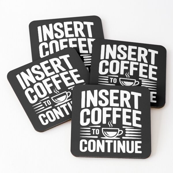 Item preview, Insert Coffee to Continue designed and sold by Frank Ring.