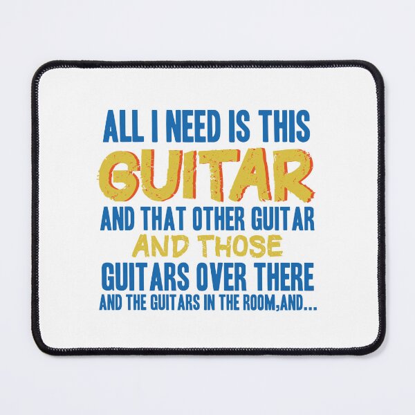 Item preview, All I Need Is This Guitar… And That One Too – Musician Humor designed and sold by lbws.