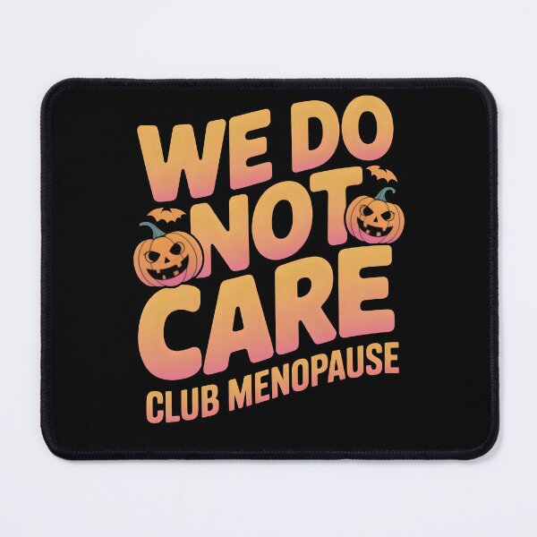 Item preview, We Do Not Care Club Menopause - Funny Halloween WDNC Gift designed and sold by LovelyEvaDesign.