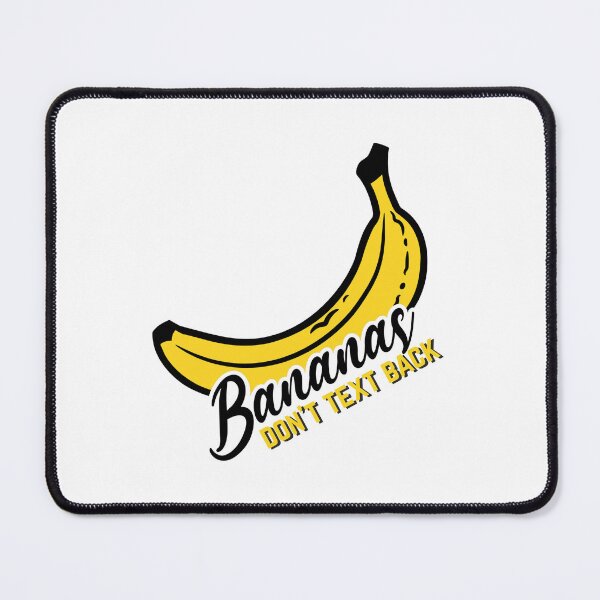 Item preview, Bananas Don’t Text Back Funny Quote designed and sold by CleanDecor.