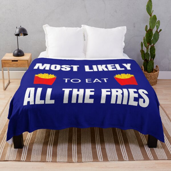 Item preview, Most likely to Eat all the Fries designed and sold by fev-rocks.