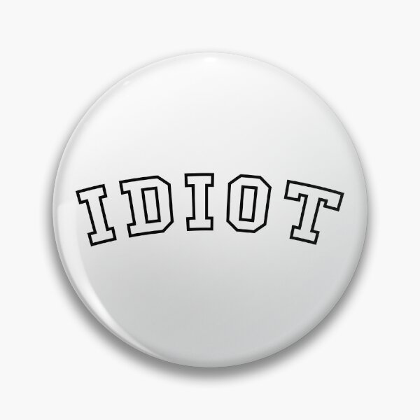 Item preview, Idiot designed and sold by rachelhull.