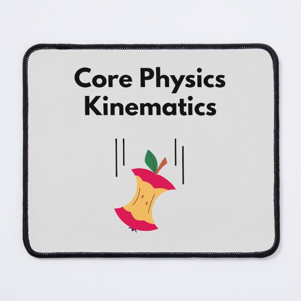 Item preview, Core Physics Kinematics. designed and sold by MPC-Mince-Pies.