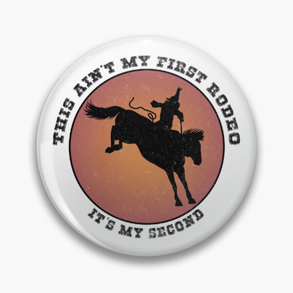 Item preview, This Ain't My First Rodeo... It's My Second designed and sold by rachelhull.