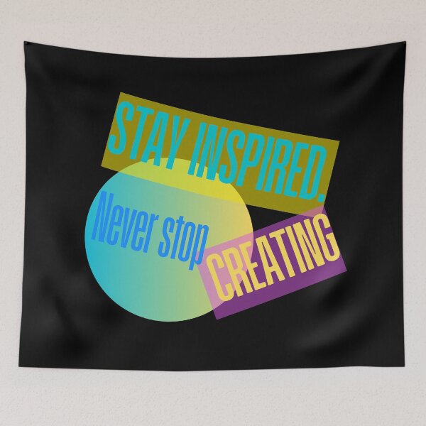 Item preview, Stay Inspired - Never Stop Creating.  Motivational quotes designed and sold by illeN-Art-World.