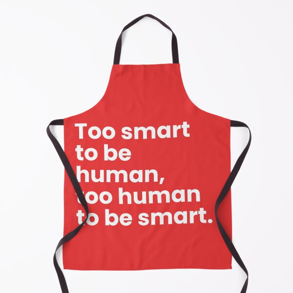 Item preview, Too Smart To Be Human Quote designed and sold by smitke.