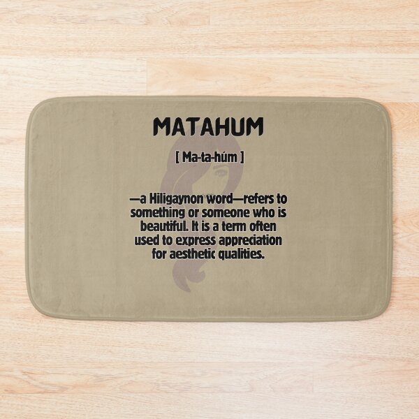 Item preview, Matahum [ma-ta-húm] —a Hiligaynon word—refers to something or someone who is beautiful. designed and sold by Artland2024.