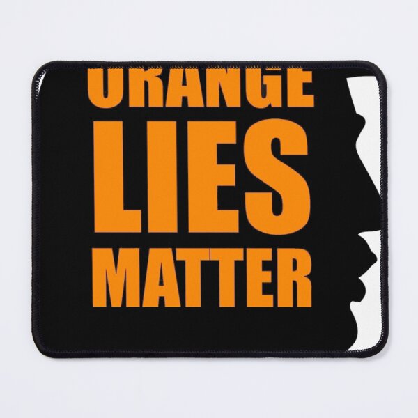 Item preview, Orange lies matter designed and sold by Hawkinsn.