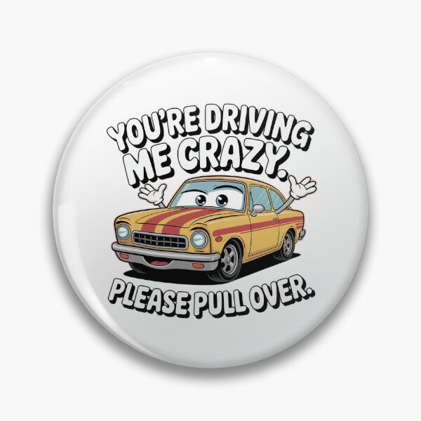 Item preview, You’re driving me crazy. Please pull over. designed and sold by PhrasePalette.