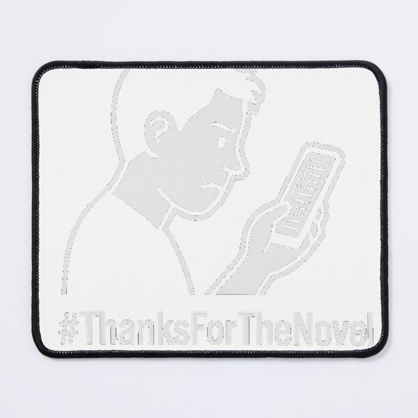 Item preview, #ThanksForTheNovel- Funny texting shirt designed and sold by NoMoreTexts.