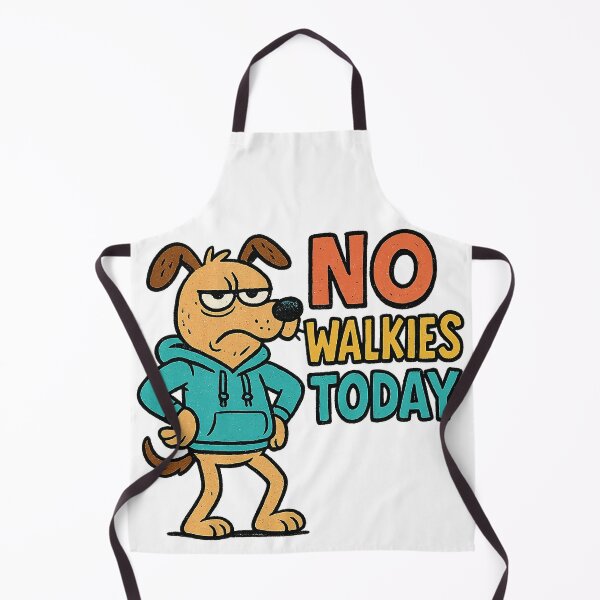 Item preview, No Walkies Today Grumpy Dog Hoodie Design designed and sold by SnapLabDesigns.