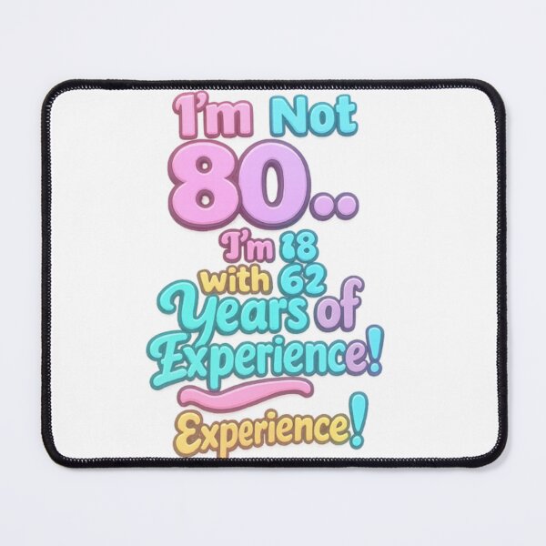 Item preview, I’m Not 80… I’m 18 with 62 Years of Experience – Funny 80th Birthday Design designed and sold by GogoVibes.