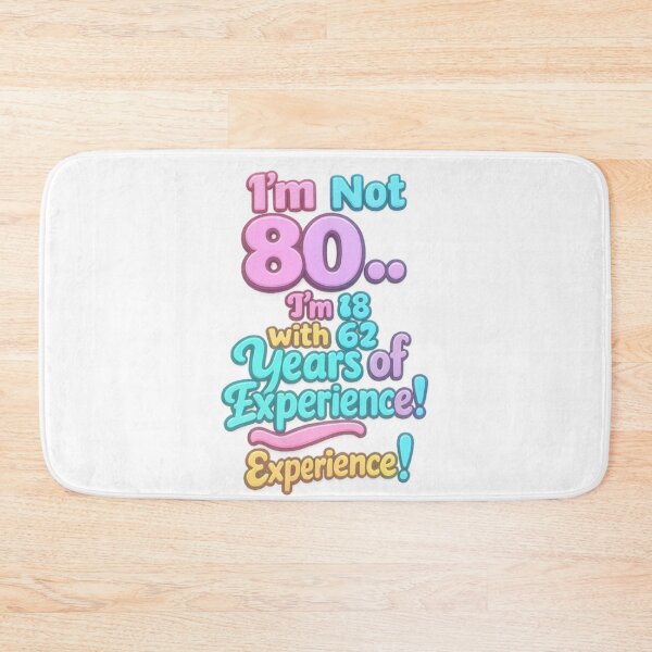 Item preview, I’m Not 80… I’m 18 with 62 Years of Experience – Funny 80th Birthday Design designed and sold by GogoVibes.