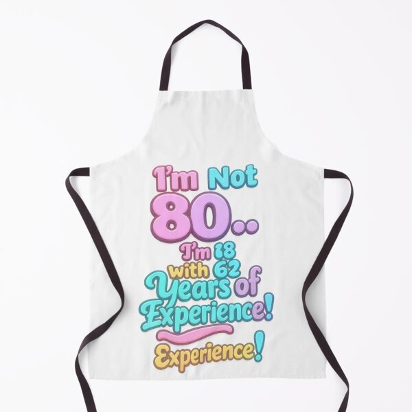 Item preview, I’m Not 80… I’m 18 with 62 Years of Experience – Funny 80th Birthday Design designed and sold by GogoVibes.