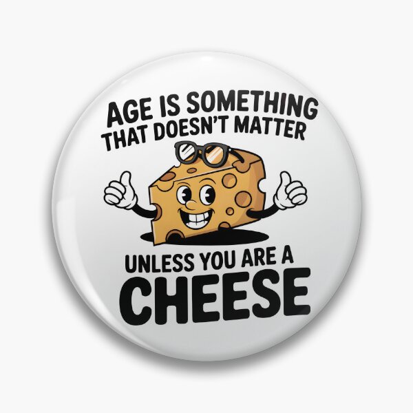 Item preview, Age is something that doesn’t matter, unless you are a cheese. designed and sold by PhrasePalette.