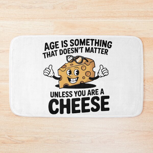 Item preview, Age is something that doesn’t matter, unless you are a cheese. designed and sold by PhrasePalette.