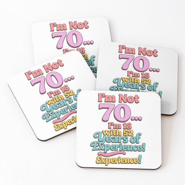 Item preview, I’m Not 70… I’m 18 with 52 Years of Experience – Funny 70th Birthday Gift  ?️ Tags designed and sold by GogoVibes.