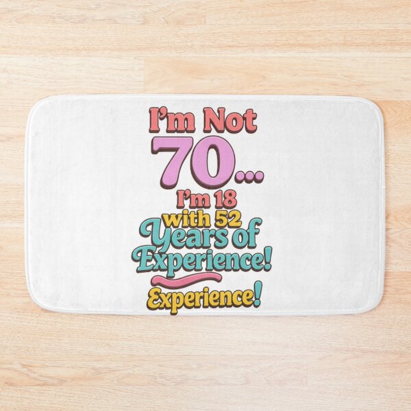 Item preview, I’m Not 70… I’m 18 with 52 Years of Experience – Funny 70th Birthday Gift  ?️ Tags designed and sold by GogoVibes.