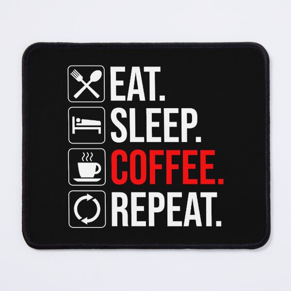 Item preview, Eat. Sleep. Coffee. Repeat designed and sold by Cat Lady Designs.