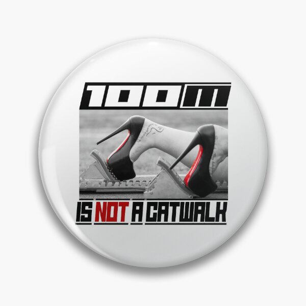 Item preview, 100m Is Not A Catwalk; Track; Sprint; designed and sold by StickerApe.