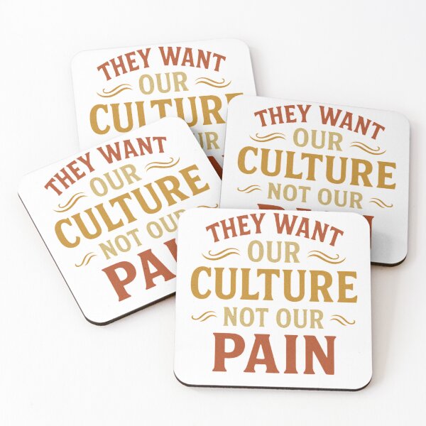 Item preview, They Want Our Culture Not Our Pain designed and sold by Item Geeks.
