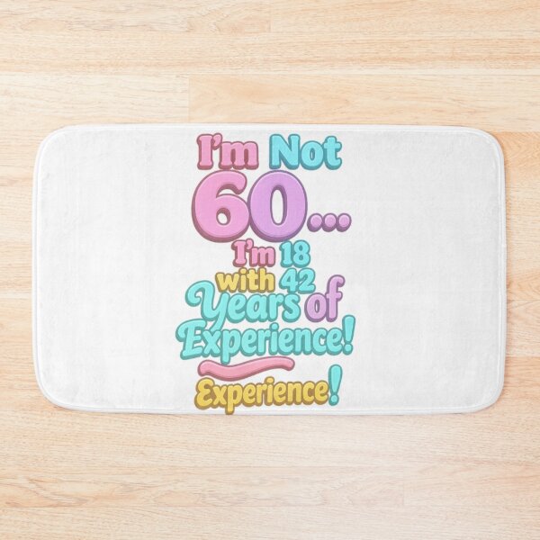 Item preview, I’m Not 60… I’m 18 with 42 Years of Experience – Funny 60th Birthday Gift designed and sold by GogoVibes.