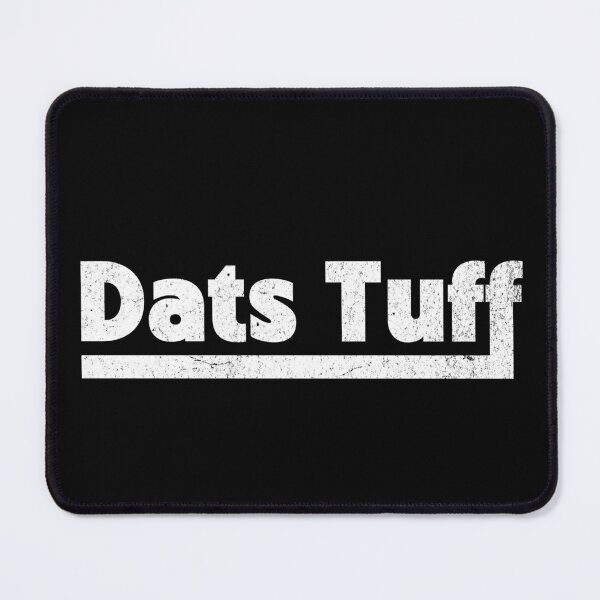 Item preview, Dats Tuff - Urban Streetwear designed and sold by AnAzArt.