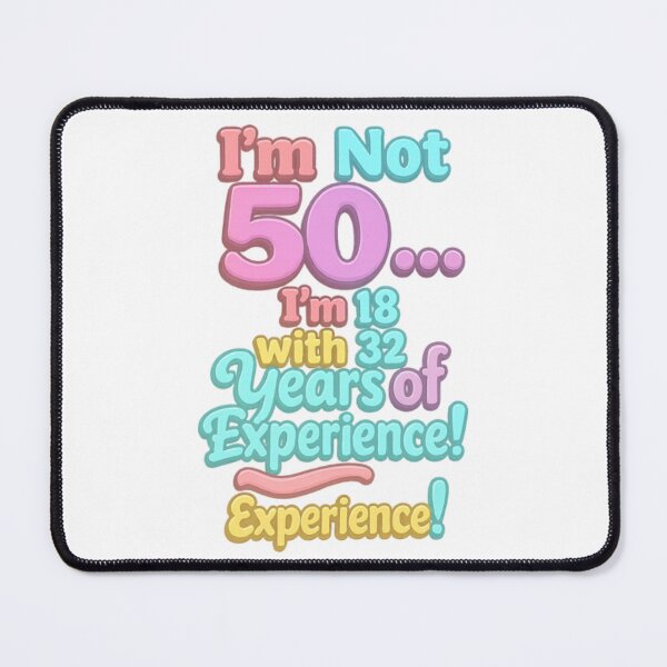 Item preview, I’m Not 50… I’m 18 with 32 Years of Experience – Funny 50th Birthday Gift designed and sold by GogoVibes.