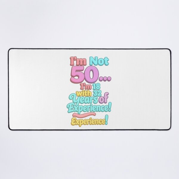 Item preview, I’m Not 50… I’m 18 with 32 Years of Experience – Funny 50th Birthday Gift designed and sold by GogoVibes.