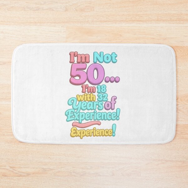 Item preview, I’m Not 50… I’m 18 with 32 Years of Experience – Funny 50th Birthday Gift designed and sold by GogoVibes.